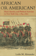 African or American?: Black Identity and Political Activism in New York City, 1784-1861