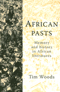 African Pasts: Memory and History in African Literatures