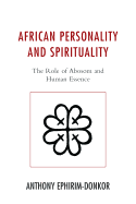 African Personality and Spirituality: The Role of Abosom and Human Essence