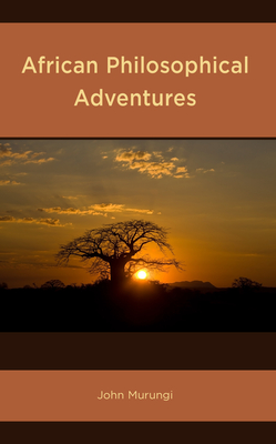 African Philosophical Adventures - Murungi, John