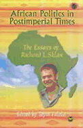 African Politics in Postimperial Times: The Essays of Richard L. Sklar - Sklar, Richard L