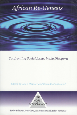 African Re-Genesis: Confronting Social Issues in the Diaspora - Haviser, Jay B (Editor), and MacDonald, Kevin C (Editor)