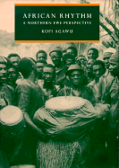 African Rhythm Hardback with Accompanying CD: A Northern Ewe Perspective