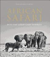 African Safari: Into the Great Game Reserves