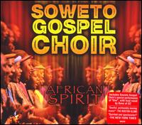 African Spirit - The Soweto Gospel Choir