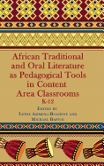 African Traditional and Oral Literature as Pedagocal Tools in Content Area Classrooms, K-12