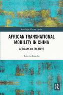 African Transnational Mobility in China: Africans on the Move