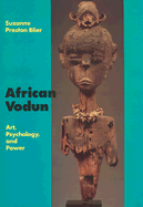 African Vodun: Art, Psychology, and Power - Blier, Suzanne Preston