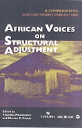 African Voices On Structural Adjustment: A Companion to: Our Continent, Our Future