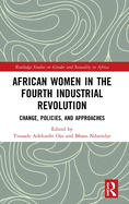 African Women in the Fourth Industrial Revolution: Change, Policies, and Approaches