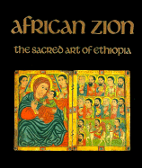 African Zion: The Sacred Art of Ethiopia - Heldman, Marilyn, and Grierson, Roderick (Editor), and Munro-Hay, Stuart (Contributions by)