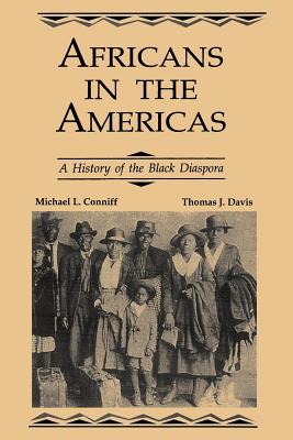 Africans in the Americas: A History of Black Diaspora - Conniff, Michael L, and Davis, Thomas J