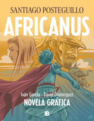 Africanus. Novela Grfica (Spanish Edition) / Africanus. Graphic Novel (Spanish Edition) - Posteguillo, Santiago