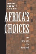 Africa's Choices: After Thirty Years of the World Bank