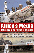 Africa's Media, Democracy and the Politics of Belonging