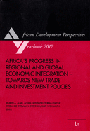 Africa's Progress in Regional and Global Economic Integration - Towards New Trade and Investment Policies: Volume 19