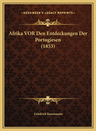 Afrika VOR Den Entdeckungen Der Portugiesen (1853)