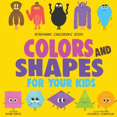 Afrikaans Children's Book: Colors and Shapes for Your Kids - White, Roan