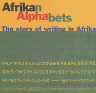 Afrikan Alphabets: The Story of Writing in Africa