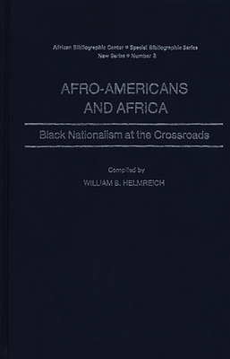 Afro-Americans and Africa: Black Nationalism at the Crossroads - Helmreich, William B (Compiled by), and Anom