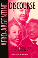 Afro-Argentine Discourse: Another Dimension of the Black Diaspora - Lewis, Marvin A