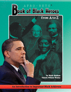 Afro-Bets Book of Black Heroes from A to Z