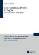 Afro-Caribbean Poetry in English: Cultural Traditions (1970s-2000s)