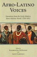 Afro-Latino Voices: Narratives from the Early Modern Ibero-Atlantic World, 1550-1812