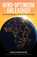 Afro-Optimism Unleashed: Scaling African excellence to the global stage