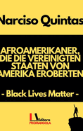 AFROAMERIKANER, DIE DIE VEREINIGTEN STAATEN VON AMERIKA EROBERTEN - Narciso Quintas: Black Lives Matter