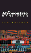 Afrocentric Manifesto: Toward an African Renaissance