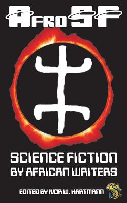 Afrosf: Science Fiction by African Writers - Okorafor, Nnedi, and Lotz, Sarah, and Hartmann, Ivor W (Editor)