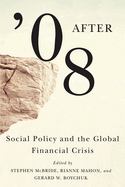 After '08: Social Policy and the Global Financial Crisis