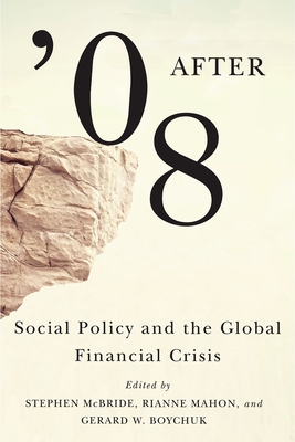 After '08: Social Policy and the Global Financial Crisis - McBride, Stephen (Editor)