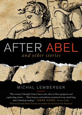 After Abel and Other Stories - Lemberger, Michal, and Kirsch, Jonathan (Foreword by)