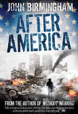 After America. John Birmingham - Birmingham, John