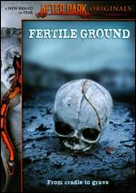 After Dark Originals: Fertile Ground - Adam Gierasch