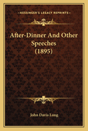 After-Dinner and Other Speeches (1895)