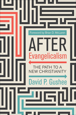After Evangelicalism - Gushee, David P