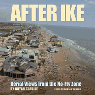 After Ike: Aerial Views from the No-Fly Zone