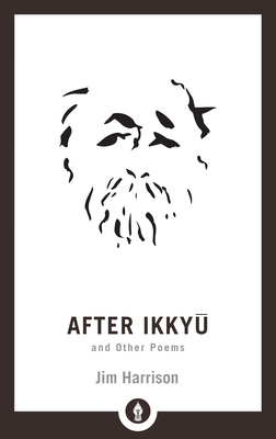 After Ikkyu and Other Poems - Harrison, Jim
