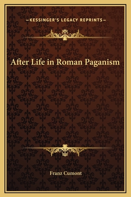 After Life in Roman Paganism - Cumont, Franz