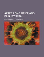 After Long Grief and Pain, by 'Rita'