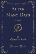 After Many Days: A Novel (Classic Reprint)