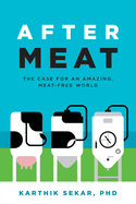 After Meat: The Case for an Amazing, Meat-Free World