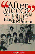 After Mecca: Women Poets and the Black Arts Movement - Clarke, Cheryl, Professor