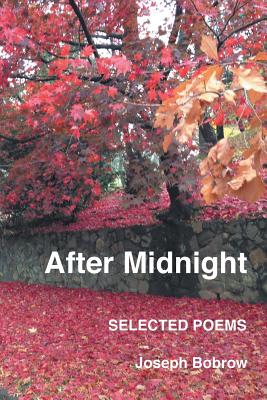 After Midnight: Selected Poems - Bobrow, Joseph