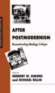 After Postmodernism: Reconstructing Ideology Critique