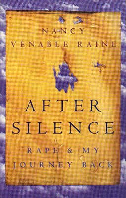 After Silence: Rape and my Journey Back - Venable Raine, Nancy