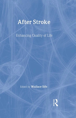 After Stroke: Enhancing Quality of Life - Sife, Wallace